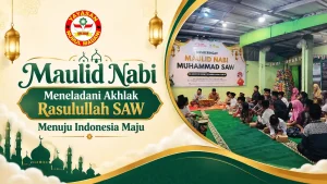 Maulid Nabi Meneladani Akhlak Rasulullah SAW Menuju Indonesia Maju
